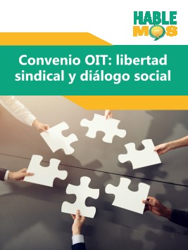 Ver el hablemos Convenio OIT: libertad sindical y diálogo social